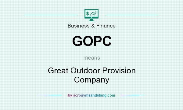 What does GOPC mean? It stands for Great Outdoor Provision Company