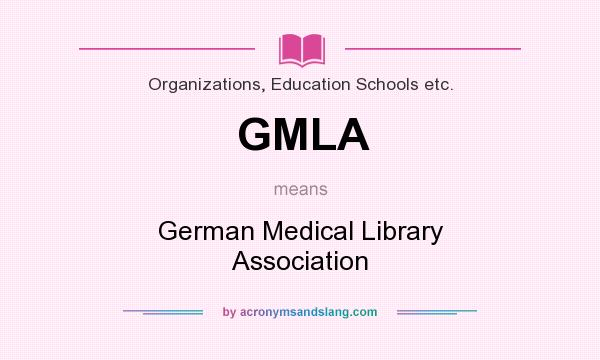 What does GMLA mean? It stands for German Medical Library Association