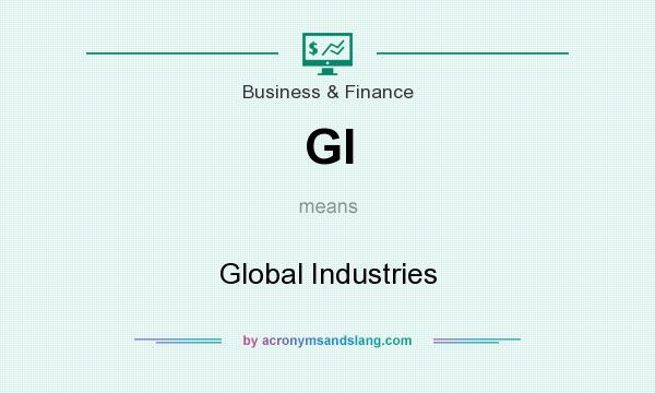 What does GI mean? It stands for Global Industries