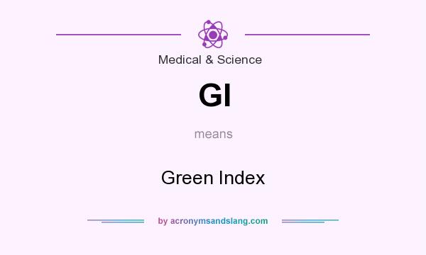 What does GI mean? It stands for Green Index