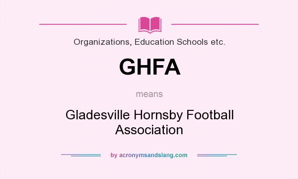 What does GHFA mean? It stands for Gladesville Hornsby Football Association
