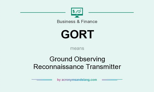 What does GORT mean? It stands for Ground Observing Reconnaissance Transmitter