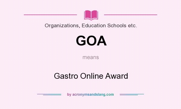 What does GOA mean? It stands for Gastro Online Award