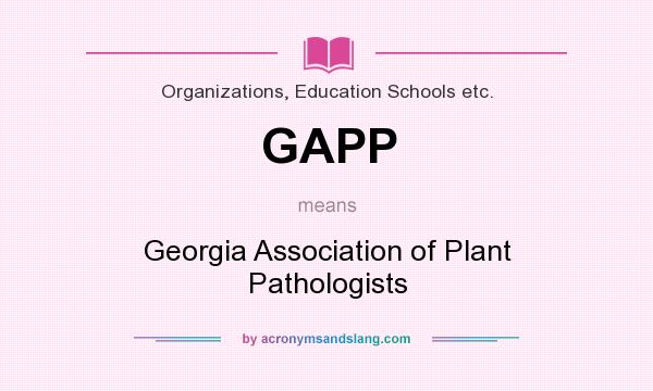 What does GAPP mean? It stands for Georgia Association of Plant Pathologists