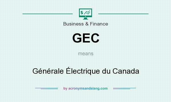 What does GEC mean? It stands for Générale Électrique du Canada