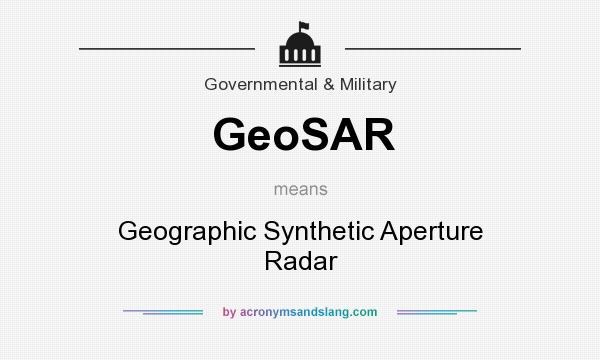 What does GeoSAR mean? It stands for Geographic Synthetic Aperture Radar