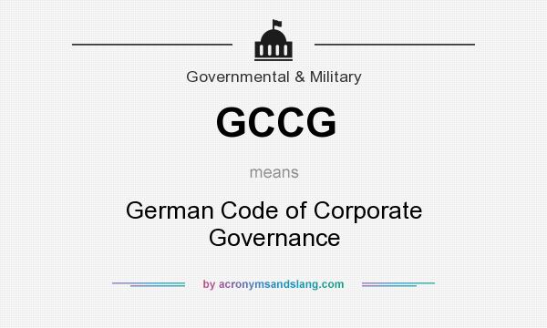 What does GCCG mean? It stands for German Code of Corporate Governance