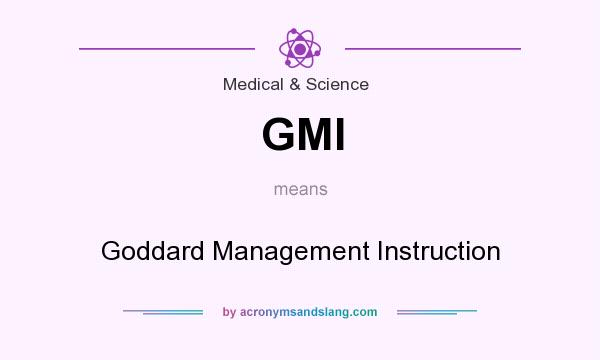 What does GMI mean? It stands for Goddard Management Instruction
