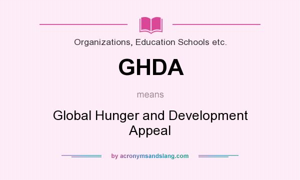 What does GHDA mean? It stands for Global Hunger and Development Appeal