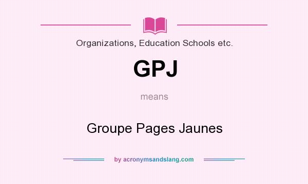 What does GPJ mean? It stands for Groupe Pages Jaunes