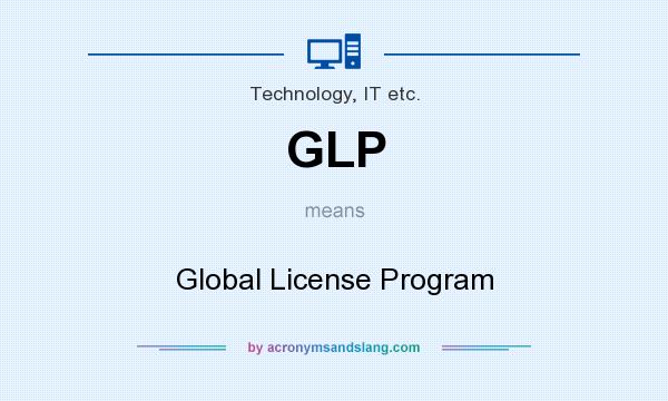 What does GLP mean? It stands for Global License Program