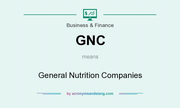What does GNC mean? It stands for General Nutrition Companies