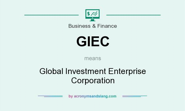 What does GIEC mean? It stands for Global Investment Enterprise Corporation