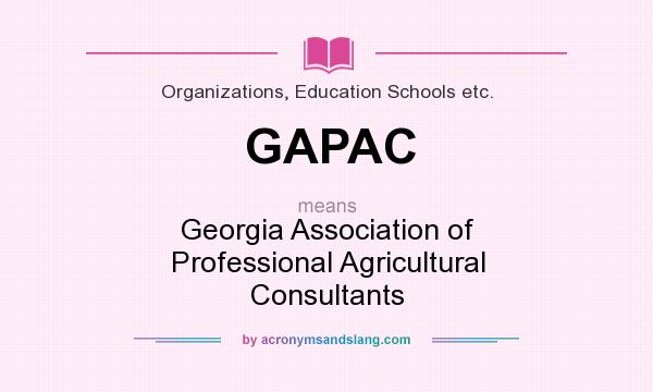 What does GAPAC mean? It stands for Georgia Association of Professional Agricultural Consultants