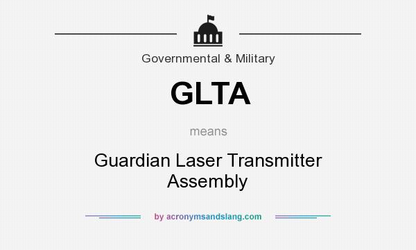 What does GLTA mean? It stands for Guardian Laser Transmitter Assembly