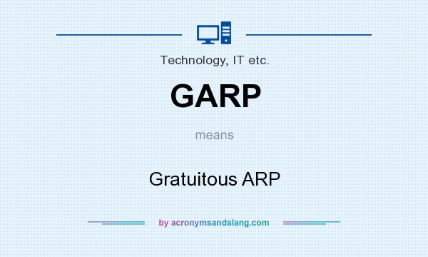 What does GARP mean? It stands for Gratuitous ARP