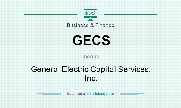 What does GECS mean? It stands for General Electric Capital Services, Inc.