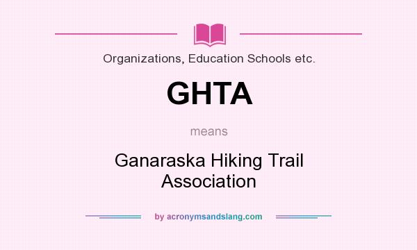 What does GHTA mean? It stands for Ganaraska Hiking Trail Association