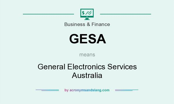 What does GESA mean? It stands for General Electronics Services Australia
