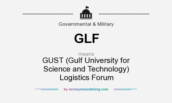 What does GLF mean? It stands for GUST (Gulf University for Science and Technology) Logistics Forum