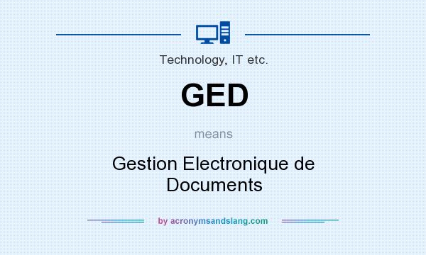 What does GED mean? It stands for Gestion Electronique de Documents