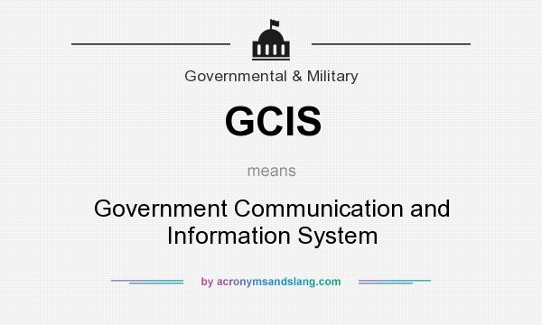 What does GCIS mean? It stands for Government Communication and Information System