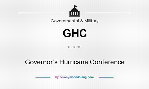 What does GHC mean? It stands for Governor’s Hurricane Conference
