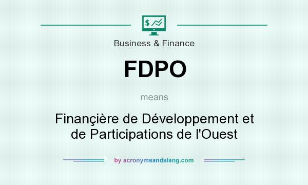 What does FDPO mean? It stands for Finançière de Développement et de Participations de l`Ouest