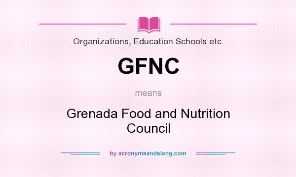 What does GFNC mean? It stands for Grenada Food and Nutrition Council