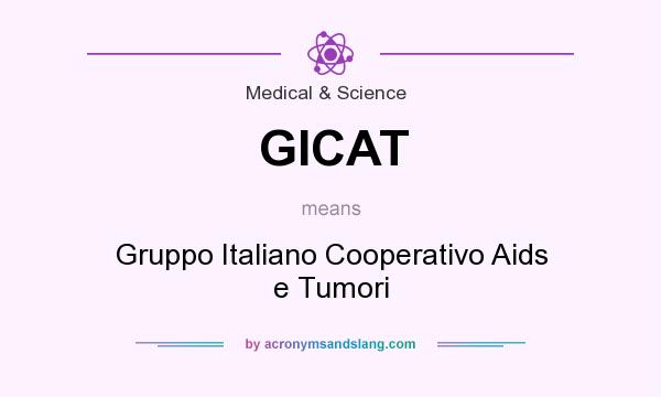 What does GICAT mean? It stands for Gruppo Italiano Cooperativo Aids e Tumori
