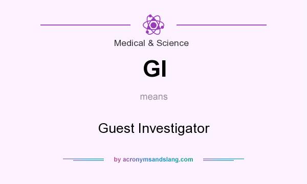 What does GI mean? It stands for Guest Investigator