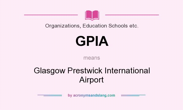 What does GPIA mean? It stands for Glasgow Prestwick International Airport