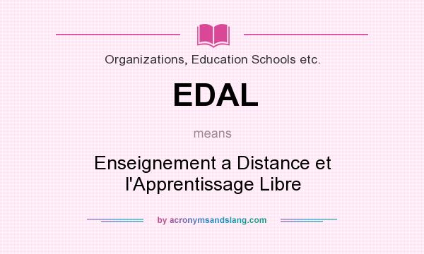 What does EDAL mean? It stands for Enseignement a Distance et l`Apprentissage Libre