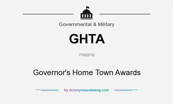 What does GHTA mean? It stands for Governor`s Home Town Awards