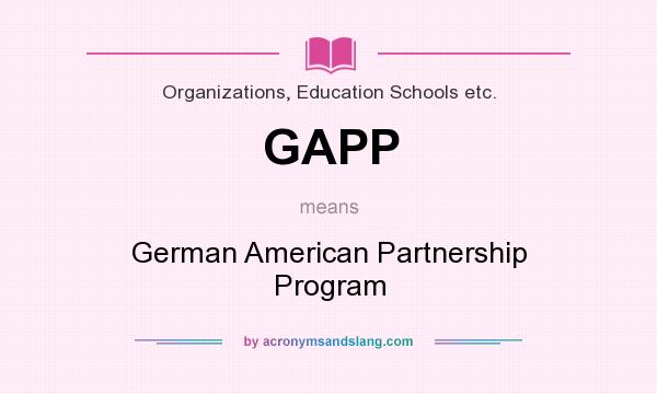 What does GAPP mean? It stands for German American Partnership Program