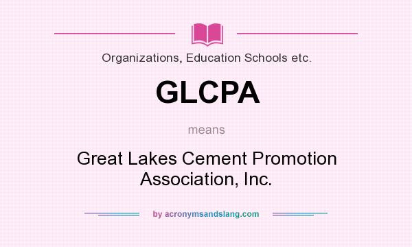 What does GLCPA mean? It stands for Great Lakes Cement Promotion Association, Inc.