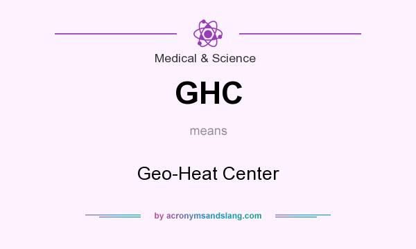 What does GHC mean? It stands for Geo-Heat Center