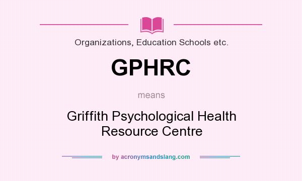 What does GPHRC mean? It stands for Griffith Psychological Health Resource Centre
