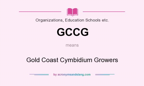 What does GCCG mean? It stands for Gold Coast Cymbidium Growers