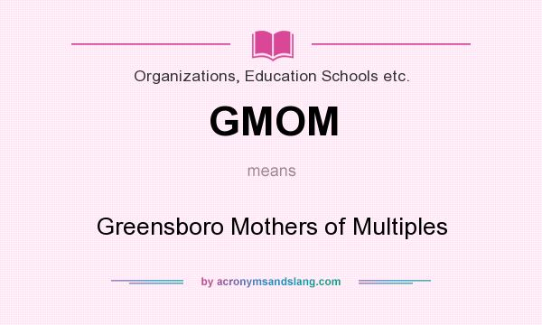 What does GMOM mean? It stands for Greensboro Mothers of Multiples