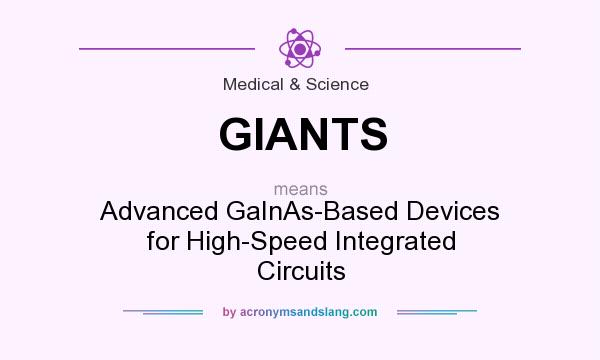 What does GIANTS mean? It stands for Advanced GaInAs-Based Devices for High-Speed Integrated Circuits