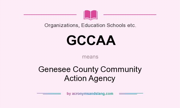 What does GCCAA mean? It stands for Genesee County Community Action Agency