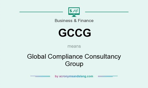 What does GCCG mean? It stands for Global Compliance Consultancy Group
