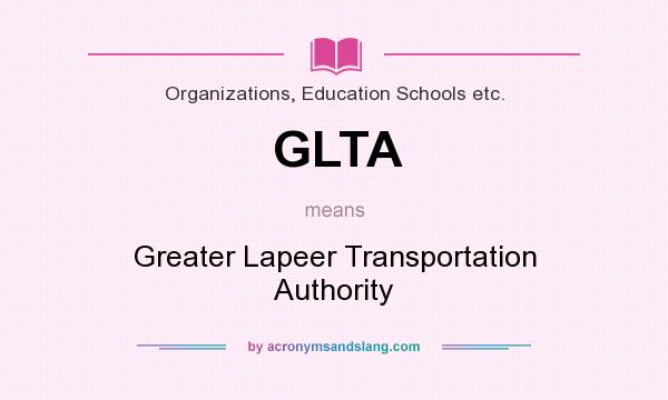 What does GLTA mean? It stands for Greater Lapeer Transportation Authority