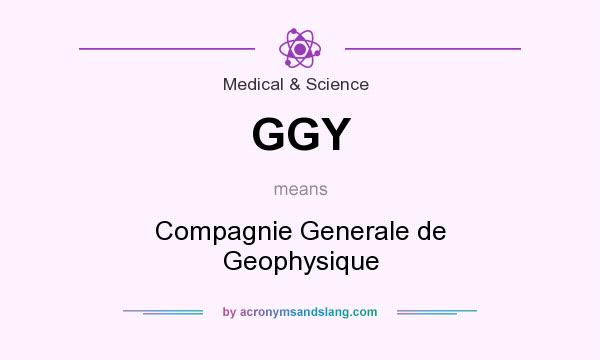 What does GGY mean? It stands for Compagnie Generale de Geophysique