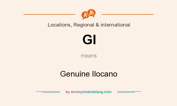 What does GI mean? It stands for Genuine Ilocano