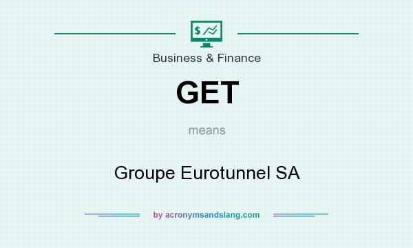 What does GET mean? It stands for Groupe Eurotunnel SA