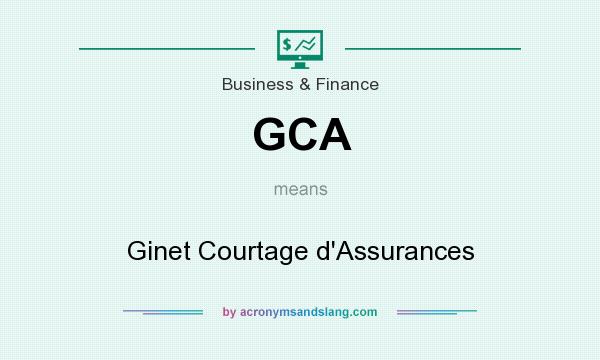 What does GCA mean? It stands for Ginet Courtage d`Assurances