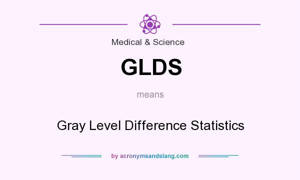 What does GLDS mean? It stands for Gray Level Difference Statistics