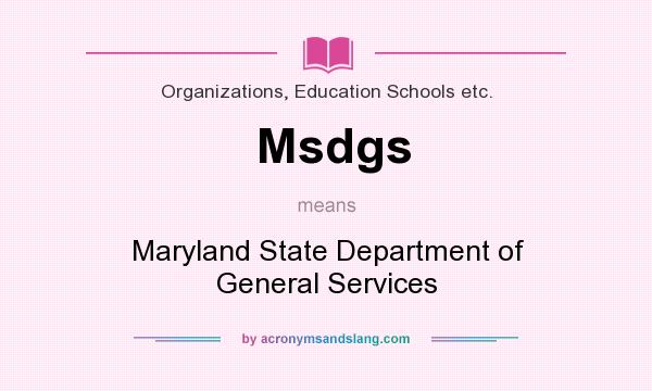 What does Msdgs mean? It stands for Maryland State Department of General Services